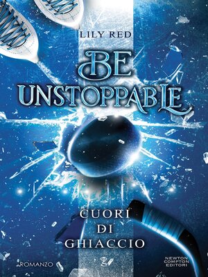 cover image of Be Unstoppable. Cuori di ghiaccio